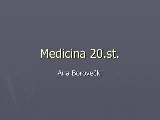 medicina 20 st