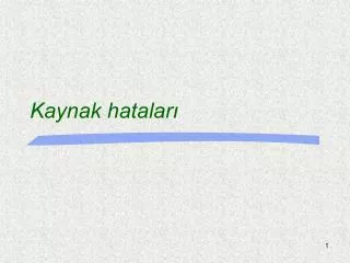 kaynak hatalar