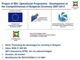 Name : Promoting the advantages for investing in Bulgaria Value : BGN 21 408 304