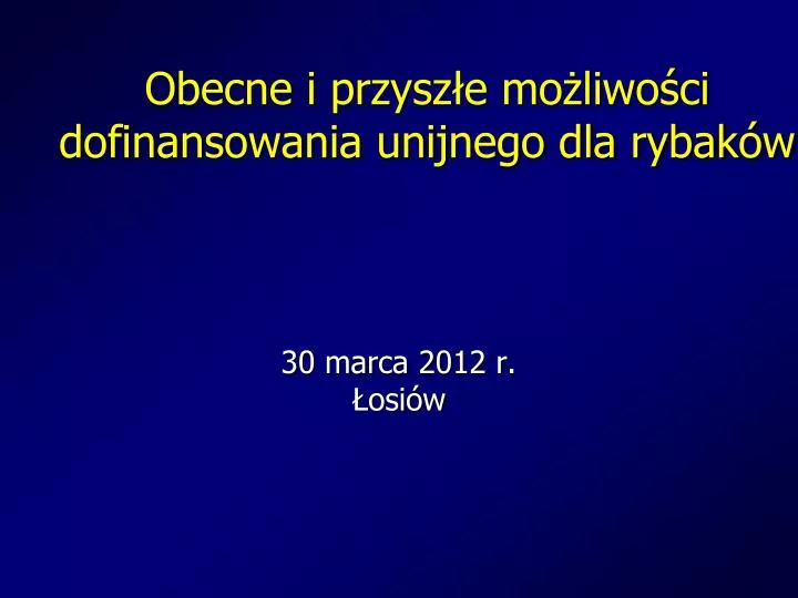 obecne i przysz e mo liwo ci dofinansowania unijnego dla rybak w