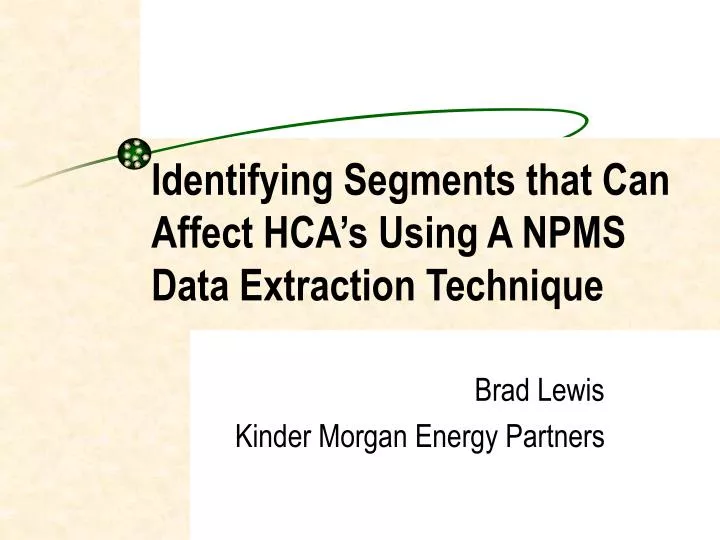 identifying segments that can affect hca s using a npms data extraction technique