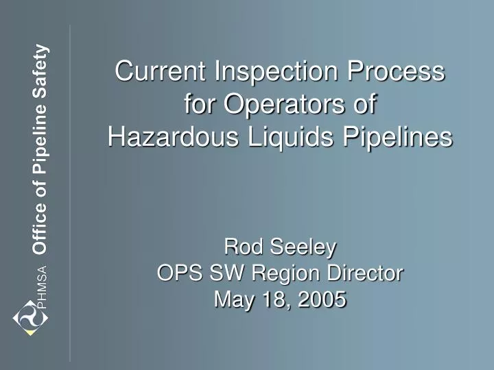 current inspection process for operators of hazardous liquids pipelines