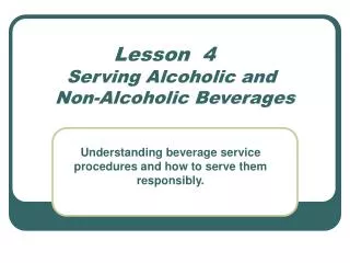 Lesson 4 Serving Alcoholic and Non-Alcoholic Beverages