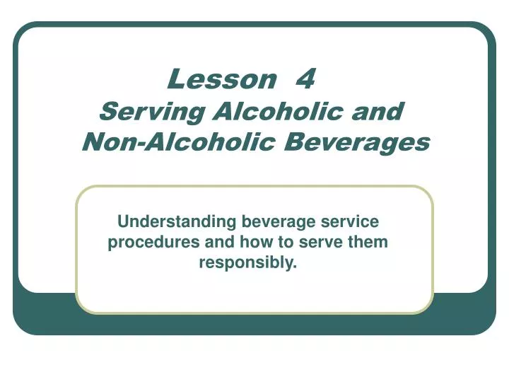 lesson 4 serving alcoholic and non alcoholic beverages