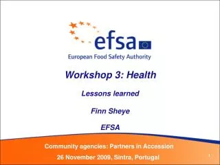 Workshop 3: Health Lessons learned Finn Sheye EFSA
