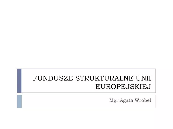 fundusze strukturalne unii europejskiej