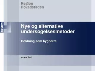 nye og alternative unders gelsesmetoder holdning som bygherre