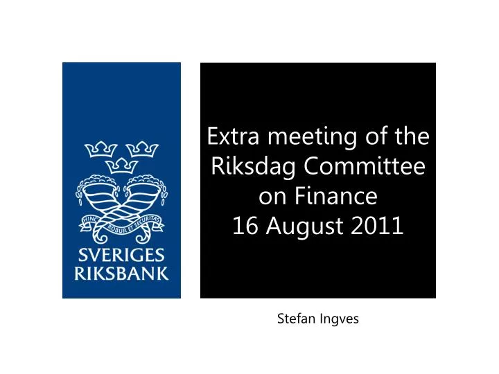 extra meeting of the riksdag committee on finance 16 august 2011