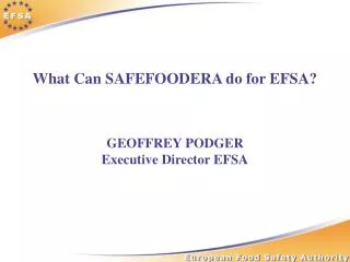 What Can SAFEFOODERA do for EFSA?