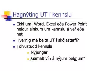 hagn ting ut kennslu