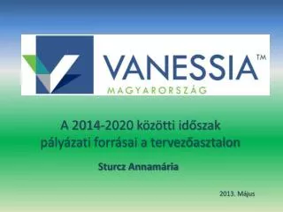 A 2014-2020 közötti időszak pályázati forrásai a tervezőasztalon