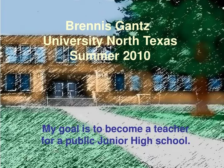 brennis gantz university north texas summer 2010