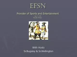 EFSN Provider of Sports and Entertainment Dec 7, 1778 Results of Race: