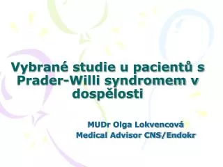Vybrané studie u pacientů s Prader-Willi syndromem v dospělosti