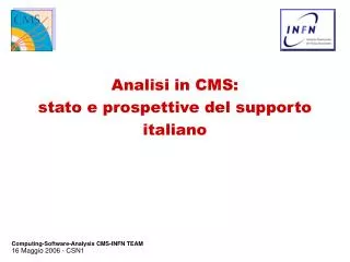Analisi in CMS: stato e prospettive del supporto italiano