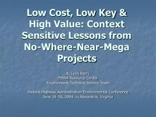 Low Cost, Low Key &amp; High Value: Context Sensitive Lessons from No-Where-Near-Mega Projects