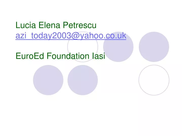 lucia elena petrescu azi today2003@yahoo co uk euroed foundation iasi