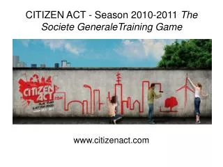 CITIZEN ACT - Season 2010-2011 The Societe GeneraleTraining Game