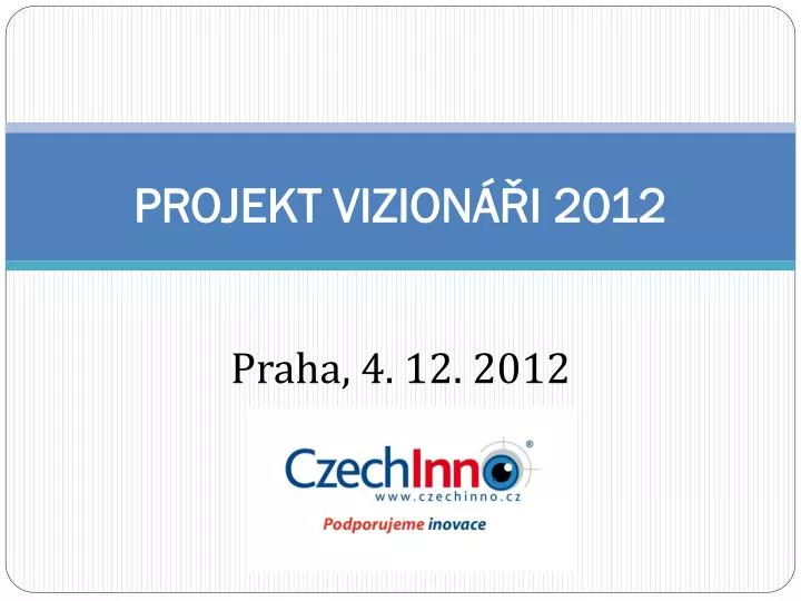 projekt vizion i 2012 praha 4 12 2012