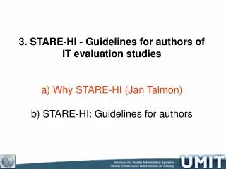 3. STARE-HI - Guidelines for authors of IT evaluation studies Why STARE-HI (Jan Talmon)