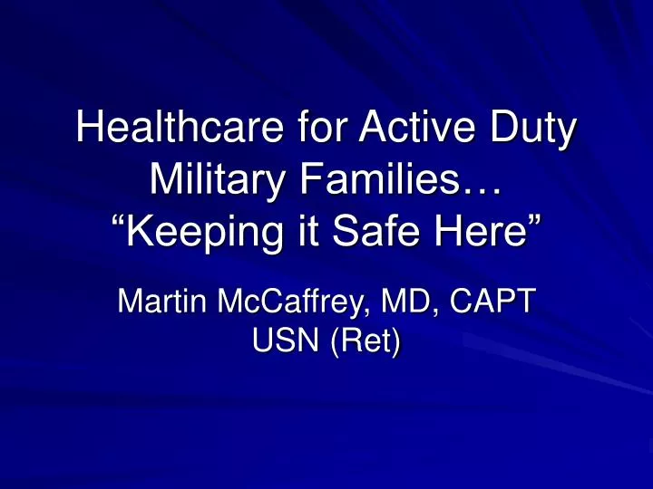 healthcare for active duty military families keeping it safe here