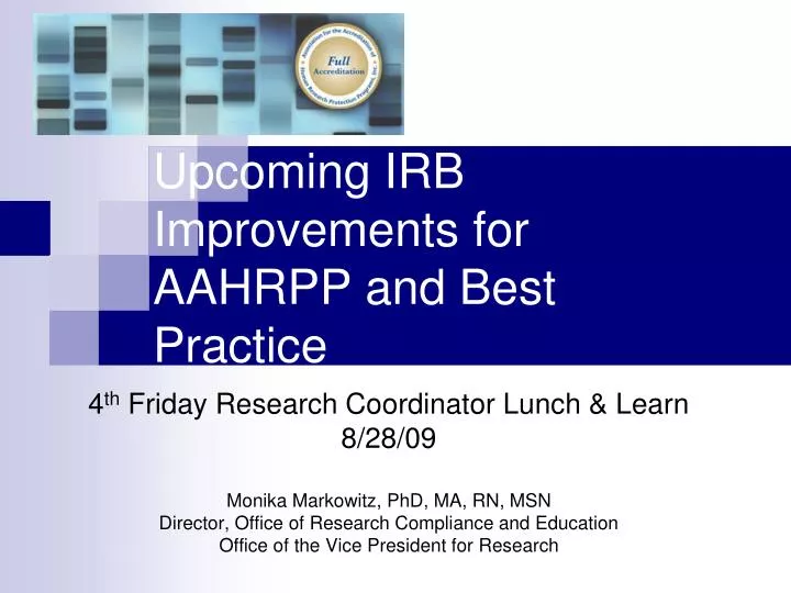 upcoming irb improvements for aahrpp and best practice