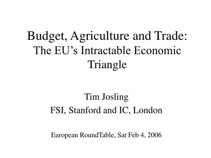 budget agriculture and trade the eu s intractable economic triangle