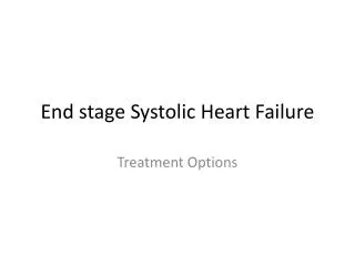 End stage Systolic Heart Failure