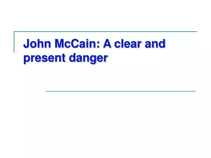 john mccain a clear and present danger