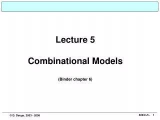 Lecture 5 Combinational Models (Binder chapter 6)