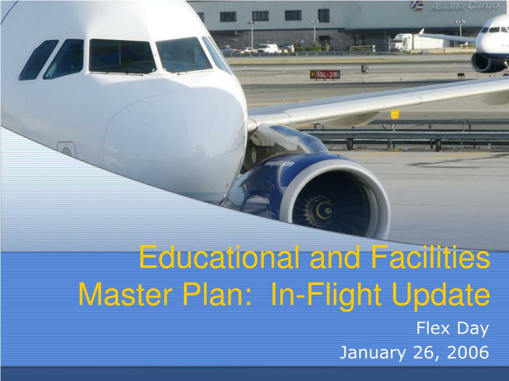 Master Plane Course PPT - Educational and Facilities Master Plan: In-Flight Update ...