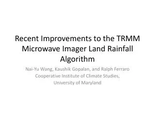 Recent Improvements to the TRMM Microwave Imager Land Rainfall Algorithm