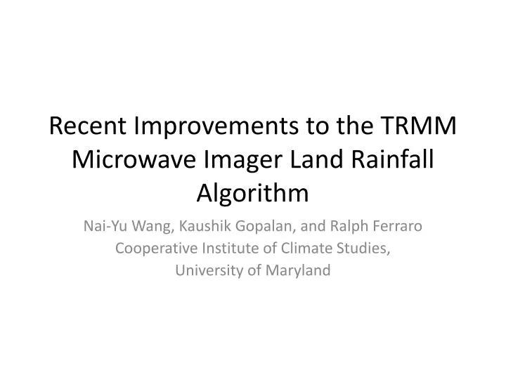recent improvements to the trmm microwave imager land rainfall algorithm