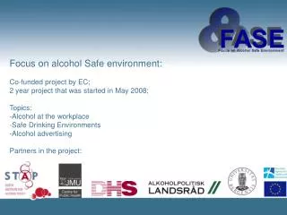 Focus on alcohol Safe environment: Co-funded project by EC;