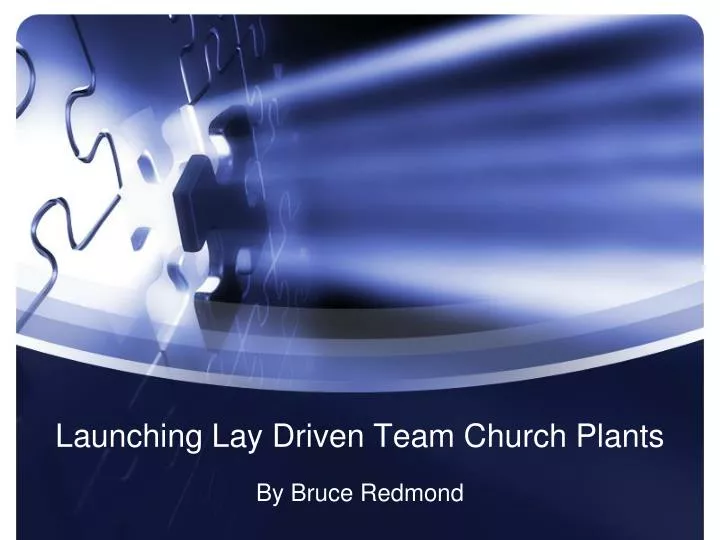 launching lay driven team church plants