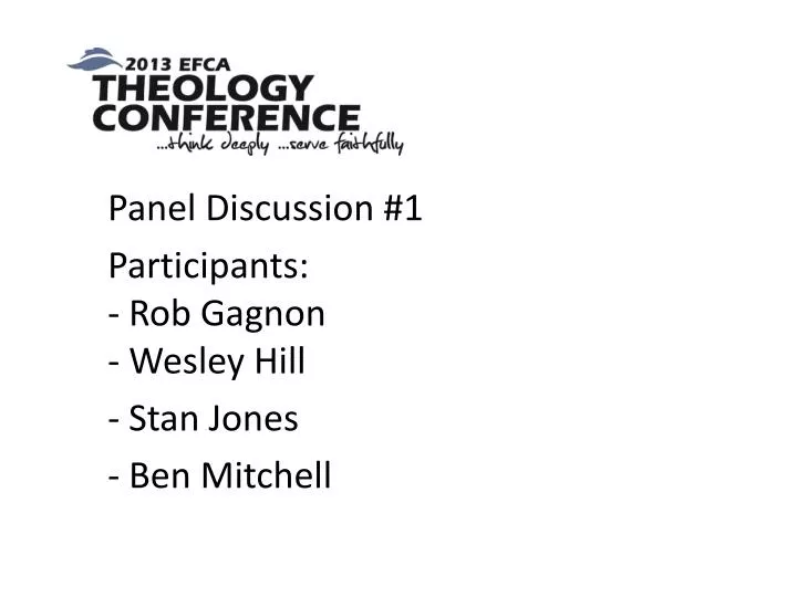 panel discussion 1 participants rob gagnon wesley hill stan jones ben mitchell