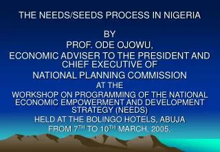 THE NEEDS/SEEDS PROCESS IN NIGERIA BY PROF. ODE OJOWU,