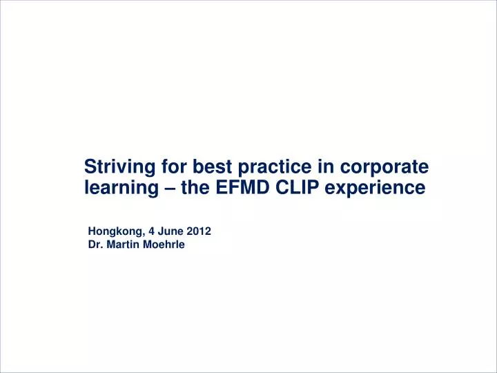 striving for best practice in corporate learning the efmd clip experience
