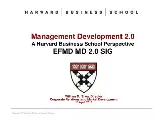 M anagement Development 2.0 A Harvard Business School Perspective EFMD MD 2.0 SIG