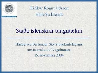 sta a slenskrar tungut kni