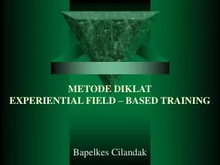 metode diklat experiential field based training