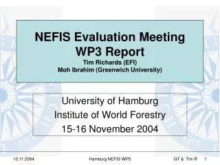 NEFIS Evaluation Meeting WP3 Report Tim Richards (EFI) Moh Ibrahim (Greenwich University)