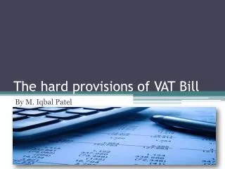 The hard provisions of VAT Bill