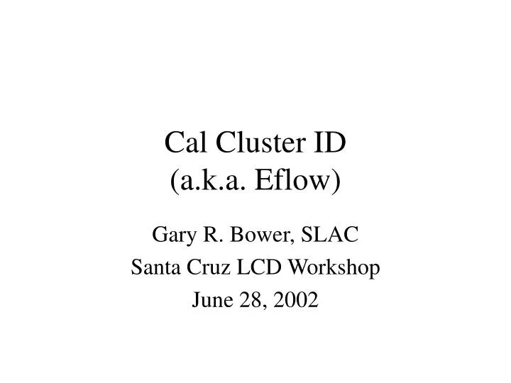cal cluster id a k a eflow