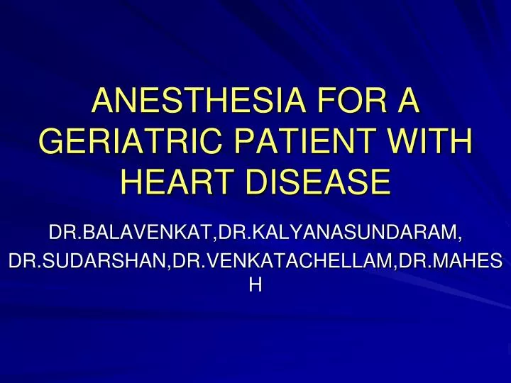 anesthesia for a geriatric patient with heart disease