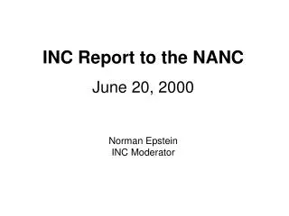 INC Report to the NANC June 20, 2000 Norman Epstein INC Moderator