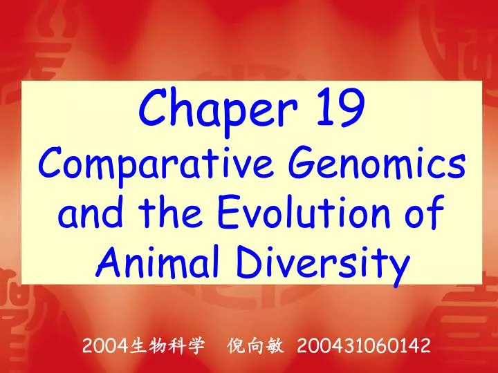 chaper 19 comparative genomics and the evolution of animal diversity