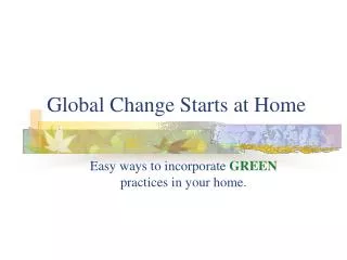 Global Change Starts at Home