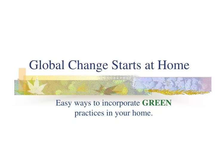global change starts at home