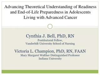 Cynthia J. Bell, PhD, RN Postdoctoral Fellow, Vanderbilt University School of Nursing